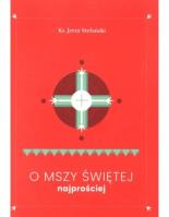 O Mszy Świętej najprościej. Autor: Jerzy Stefański. SmakLiter.pl Okładka książki O Mszy Świętej najprościej