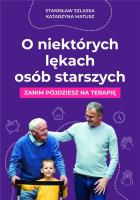 O niektórych lękach osób starszych. Autor: Stanisław Szlassa. SmakLiter.pl Okładka książki O niektórych lękach osób starszych