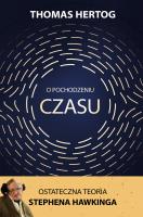 O pochodzeniu czasu. Ostateczna teoria Stephena Hawkinga. Autor: Hertog Thomas. SmakLiter.pl Okładka książki O pochodzeniu czasu. Ostateczna teoria Stephena Hawkinga