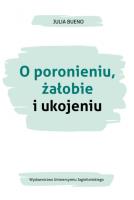 O poronieniu żałobie i ukojeniu. Autor: Bueno Julia. SmakLiter.pl Okładka książki O poronieniu żałobie i ukojeniu