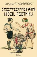 O roztrzepanej Wini i Józiu psotniku. Autor: Wyrobek Zygmunt. SmakLiter.pl Okładka książki O roztrzepanej Wini i Józiu psotniku