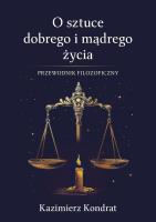 O sztuce dobrego i mądrego życia. Autor: Kondrat Kazimierz. SmakLiter.pl Okładka książki O sztuce dobrego i mądrego życia