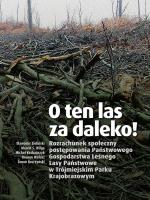 O ten las za daleko!. Autor:   Praca zbiorowa. SmakLiter.pl Okładka książki O ten las za daleko!