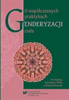 O współczesnych praktykach genderyzacji ciała. Autor: red. Jolanta Klimczak, Wódz Kazimiera. SmakLiter.pl Okładka książki O współczesnych praktykach genderyzacji ciała