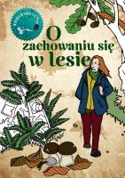 O zachowaniu się w lesie kolorowanka. Autor: Katarzyna kopiec Sekieta. SmakLiter.pl Okładka książki O zachowaniu się w lesie kolorowanka