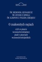 O znakomitych mężach czyli co pisarze wczesnochrześcijańscy pisali o pisarzach wczesnochrześcijańskich. Autor:   Praca zbiorowa. SmakLiter.pl Okładka książki O znakomitych mężach czyli co pisarze wczesnochrześcijańscy pisali o pisarzach wczesnochrześcijańskich