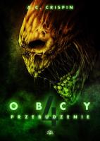 Obcy 4 Przebudzenie. Autor: Crispin A.C.. SmakLiter.pl Okładka książki Obcy 4 Przebudzenie