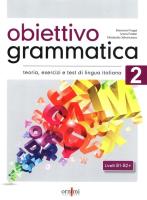 Obiettivo Grammatica 2 B1-B2. Autor: Fragai Eleonora. SmakLiter.pl Okładka książki Obiettivo Grammatica 2 B1-B2