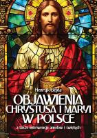 Objawienia Chrystusa i Maryi w Polsce. Autor: Henryk Bejda. SmakLiter.pl Okładka książki Objawienia Chrystusa i Maryi w Polsce