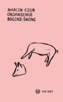 Objawienie bogini-świni. Autor: Czub Marcin. SmakLiter.pl Okładka książki Objawienie bogini-świni