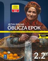 Oblicza epok 2.2. Podręcznik do języka polskiego do liceum i technikum. Poziom podstawowy i rozszerzony. Nowa edycja. Autor: Dariusz  Chemperek, Kalbarczyk Adam, Dariusz Trześ. SmakLiter.pl Okładka książki Oblicza epok 2.2. Podręcznik do języka polskiego do liceum i technikum. Poziom podstawowy i rozszerzony. Nowa edycja