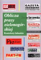 Oblicza prasy zielonogórskiej Konteksty lubusk. Autor:   Praca zbiorowa. SmakLiter.pl Okładka książki Oblicza prasy zielonogórskiej Konteksty lubusk