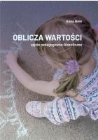 Oblicza wartości - ujęcie pedagogiczno-filozof.. Autor: Anna Breś. SmakLiter.pl Okładka książki Oblicza wartości - ujęcie pedagogiczno-filozof.