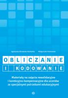 Obliczanie i kodowanie. Materiały na zajęcia rewalidacyjne i korekcyjno-kompensacyjne dla uczniów ze specjalnymi potrzebami edukacyjnymi. Autor: Agnieszka Borowska-Kociemba, Małgorzata Krukowska. SmakLiter.pl Okładka książki Obliczanie i kodowanie. Materiały na zajęcia rewalidacyjne i korekcyjno-kompensacyjne dla uczniów ze specjalnymi potrzebami edukacyjnymi