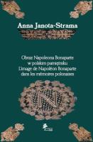 Obraz Napoleona Bonaparte w polskim pamiętniku. Autor: Janota-Strama Anna. SmakLiter.pl Okładka książki Obraz Napoleona Bonaparte w polskim pamiętniku