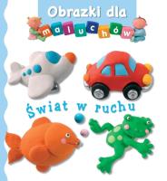 Obrazki dla maluchów. Świat w ruchu. Autor: Beaumont Emilie, Nathalie Belineau. SmakLiter.pl Okładka książki Obrazki dla maluchów. Świat w ruchu