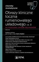 Okładka książki Obrazy kliniczne tocznia rumieniowatego układowego Część 2 Na podstawie opisów przypadków