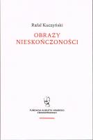Obrazy Nieskończoności. Autor: Kuczyński Rafał. SmakLiter.pl Okładka książki Obrazy Nieskończoności