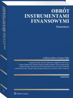 Obrót instrumentami finansowymi. Komentarz. Autor: Mataczyński Maciej, Tomasz Sójka (red.), Skoczylas Andrzej, Zawłocki Robert, Fedorowicz Magdalena, Michór Andrzej, Wojciech Kapica, Mateusz Jan Stańczyk, Adrian Rycerski, Michał Godlewski, Saczywko Maksymilian, Jan Stranz, Tomasz Jaranowski, Kinga Dziennik-Marciniak, Juditha Majcher, Oskar Skibiński. SmakLiter.pl Okładka książki Obrót instrumentami finansowymi. Komentarz