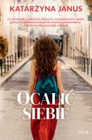 Ocalić siebie. Autor: Katarzyna Janus. SmakLiter.pl Okładka książki Ocalić siebie