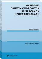 Ochrona danych osobowych w szkołach i przedszkolach. Autor: Aleksandra Pyka. SmakLiter.pl Okładka książki Ochrona danych osobowych w szkołach i przedszkolach