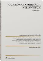 Ochrona informacji niejawnych. Komentarz. Autor: Jagielski Jacek, Sitarz Olga, Łaszczyca Grzegorz, Matan Andrzej, Fleszer Dorota, Suwaj Robert, Krawiec Grzegorz, Anna Gronkiewicz, Sylwestrzak Dorota, Agnieszka Ziółkowska, Magdalena Strożek-Kucharska, Paweł Gacek, Michał Cyndel, Barbara Palenik, Leszek Pietraszek, Joanna Wyporska-Frankiewcz. SmakLiter.pl Okładka książki Ochrona informacji niejawnych. Komentarz