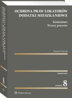 Ochrona praw lokatorów. Dodatki mieszkaniowe. Komentarz. Wzory pozwów. Autor: Dziczek Roman. SmakLiter.pl Okładka książki Ochrona praw lokatorów. Dodatki mieszkaniowe. Komentarz. Wzory pozwów