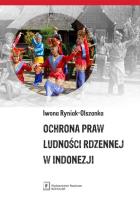 Ochrona praw ludności rdzennej w Indonezji. Autor: Ryniak-Olszanka Iwona. SmakLiter.pl Okładka książki Ochrona praw ludności rdzennej w Indonezji