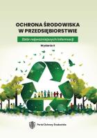 Ochrona środowiska w przedsiębiorstwie. Zbiór najważniejszych informacji. Wydanie II. Autor:   Praca zbiorowa. SmakLiter.pl Okładka książki Ochrona środowiska w przedsiębiorstwie. Zbiór najważniejszych informacji. Wydanie II