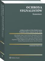 Ochrona sygnalistów. Komentarz. Autor: Dominik Lubasz, Bielak-Jomaa Edyta, Joanna Łuczak-Tarka, Michał Żmijewski, Adam Szkurłat, Kinga Majczak-Górecka, Jerzy Hajn, Aneta Frydrych-Romańska, Anna Maciaszczyk, Magdalena Sudoł, Agnieszka Stefańska-Pieczara, Monika Wojciechowska-Justyna, Magdalena Szczytko-Sołtysiak. SmakLiter.pl Okładka książki Ochrona sygnalistów. Komentarz