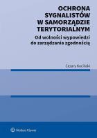 Ochrona sygnalistów w samorządzie terytorialnym. Od wolności wypowiedzi do zarządzania zgodnością. Autor: Cezary Kociński. SmakLiter.pl Okładka książki Ochrona sygnalistów w samorządzie terytorialnym. Od wolności wypowiedzi do zarządzania zgodnością