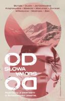 Od słowa do słowa. Rozmowy z pisarzami o świadomości pisania. Autor: Opracowanie zbiorowe. SmakLiter.pl Okładka książki Od słowa do słowa. Rozmowy z pisarzami o świadomości pisania