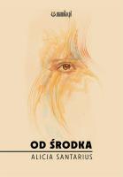 Od środka. Autor: Alicja Santarius. SmakLiter.pl Okładka książki Od środka