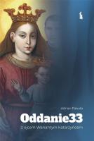 Oddanie 33 z ojcem Wenantym Katarzyńcem. Autor: Adrian Pakuła. SmakLiter.pl Okładka książki Oddanie 33 z ojcem Wenantym Katarzyńcem