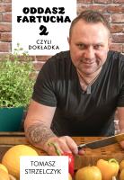 Oddasz Fartucha 2. Autor: Tomasz Strzelczyk. SmakLiter.pl Okładka książki Oddasz Fartucha 2