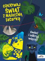 Odkrywaj świat z magiczną latarką. Autor: Młodnicka Magdalena. SmakLiter.pl Okładka książki Odkrywaj świat z magiczną latarką
