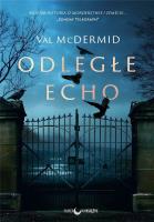 Odległe echo. Karen Pirie. Tom 1. Autor: McDermid Val. SmakLiter.pl Okładka książki Odległe echo. Karen Pirie. Tom 1