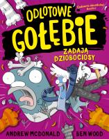 Odlotowe gołębie zadają dziobociosy. Autor: Andrew McDonald, Ben Wood. SmakLiter.pl Okładka książki Odlotowe gołębie zadają dziobociosy
