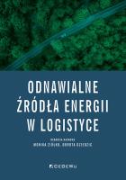 Odnawialne źródła energii w logistyce. Autor: Lechowicz-Ziółkowska Monika, Dziedzic-Chojnacka Dorota. SmakLiter.pl Okładka książki Odnawialne źródła energii w logistyce