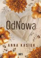 OdNowa. Autor: Kasiuk Anna. SmakLiter.pl Okładka książki OdNowa