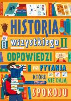 Odpowiedzi na pytania, które nie dają spokoju. Historia wszystkiego. Autor: Dominika Dąbrowska. SmakLiter.pl Okładka książki Odpowiedzi na pytania, które nie dają spokoju. Historia wszystkiego
