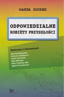 Odpowiedzialne kobiety przyszłości. Rozmowy z Pionierkami. Autor: Zucker Marta. SmakLiter.pl Okładka książki Odpowiedzialne kobiety przyszłości. Rozmowy z Pionierkami