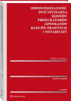 Odpowiedzialność dyscyplinarna sędziów, prokuratorów, adwokatów, radców prawnych i notariuszy. Autor: Kozielewicz Wiesław. SmakLiter.pl Okładka książki Odpowiedzialność dyscyplinarna sędziów, prokuratorów, adwokatów, radców prawnych i notariuszy