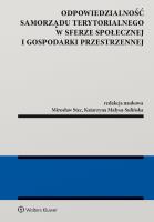 Odpowiedzialność samorządu terytorialnego w sferze społecznej i gospodarki przestrzennej. Autor: Stec Mirosław, Małysa-Sulińska Katarzyna. SmakLiter.pl Okładka książki Odpowiedzialność samorządu terytorialnego w sferze społecznej i gospodarki przestrzennej