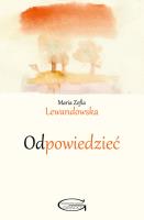 Odpowiedzieć. Autor: Lewandowska Maria Zofia. SmakLiter.pl Okładka książki Odpowiedzieć