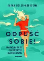 Odpuść sobie!. Autor: Nolen-Hoeksema Susan. SmakLiter.pl Okładka książki Odpuść sobie!