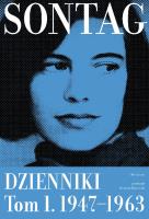 Odrodzona. Dzienniki 1947–1963. Tom 1 wyd. 2. Autor: Sontag Susan . SmakLiter.pl Okładka książki Odrodzona. Dzienniki 1947–1963. Tom 1 wyd. 2