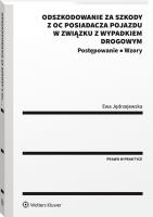 Odszkodowanie za szkody z OC posiadacza pojazdu w związku z wypadkiem drogowym. Postępowanie. Wzory. Autor: Ewa Jędrzejewska. SmakLiter.pl Okładka książki Odszkodowanie za szkody z OC posiadacza pojazdu w związku z wypadkiem drogowym. Postępowanie. Wzory