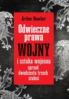 Odwieczne prawa wojny i sztuka wojenna sprzed dwudziestu trzech stuleci. Autor: Artur Boucher, Bartosz Zakrzewski. SmakLiter.pl Okładka książki Odwieczne prawa wojny i sztuka wojenna sprzed dwudziestu trzech stuleci