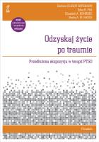 Odzyskaj życie po traumie. Przedłużona ekspozycja w terapii PTSD. Poradnik. Autor: Rothbaum O.B., Foa E.B., Hembree E.A., Rauch S.A.. SmakLiter.pl Okładka książki Odzyskaj życie po traumie. Przedłużona ekspozycja w terapii PTSD. Poradnik